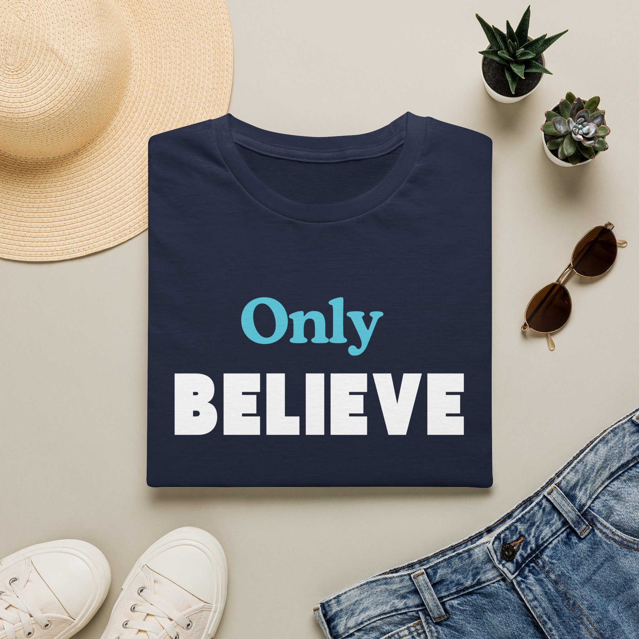 Only Believe T-Shirt