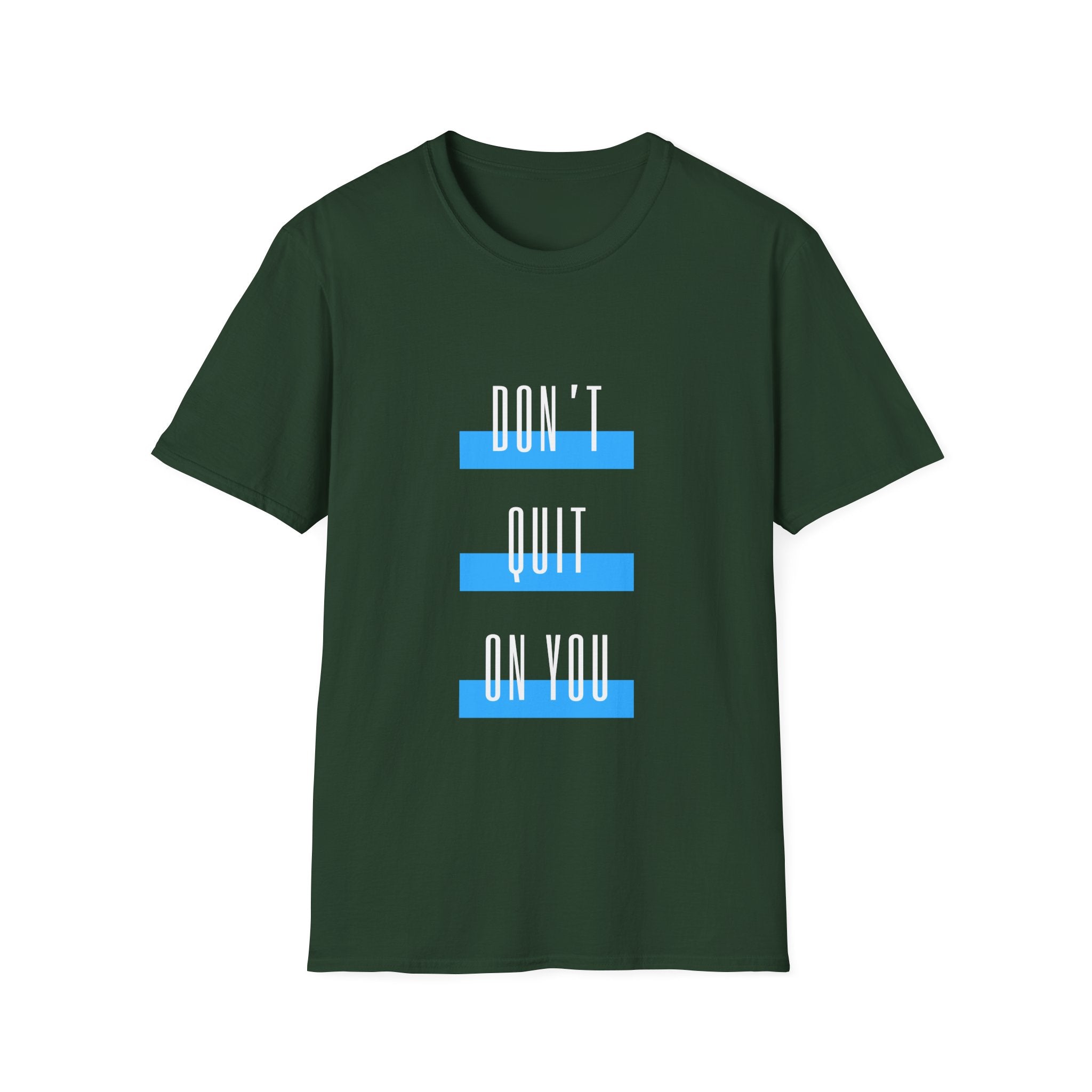 Don't Quit On You T-Shirt
