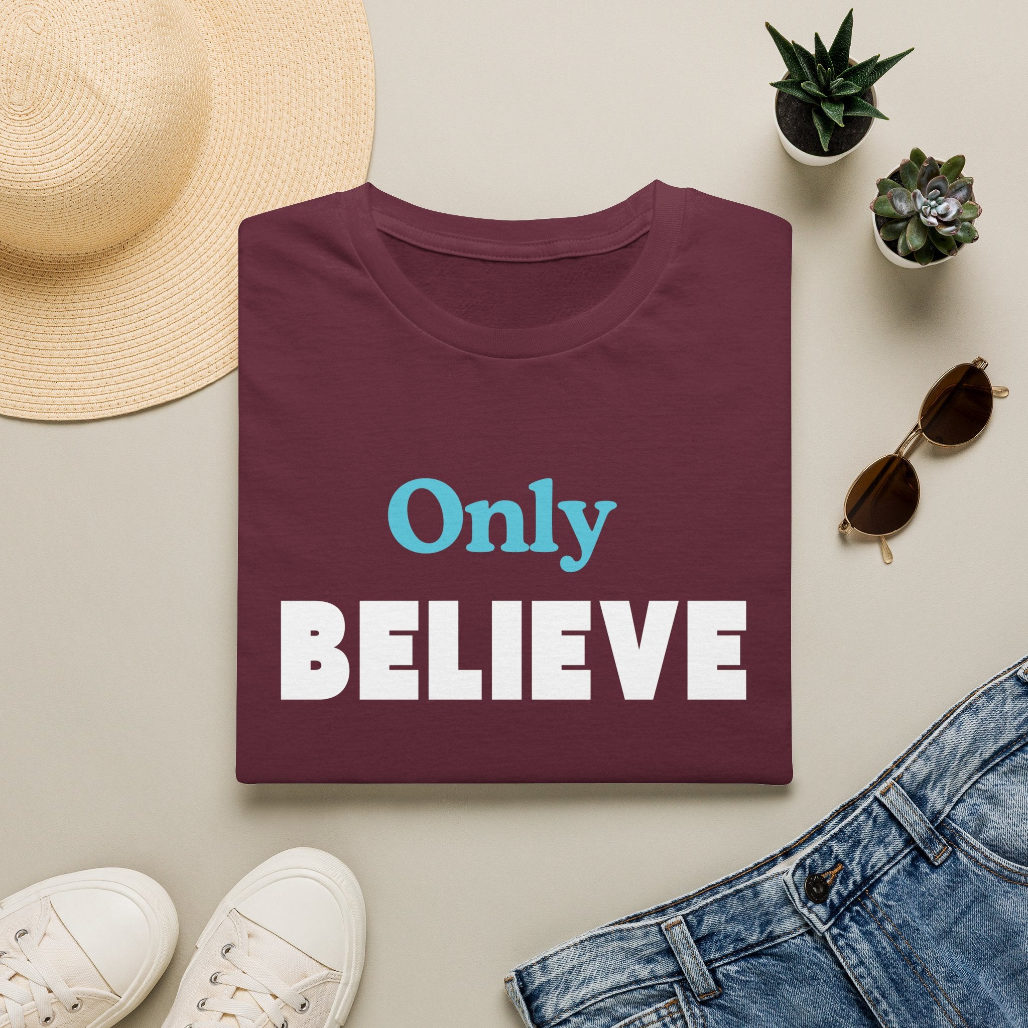 Only Believe T-Shirt