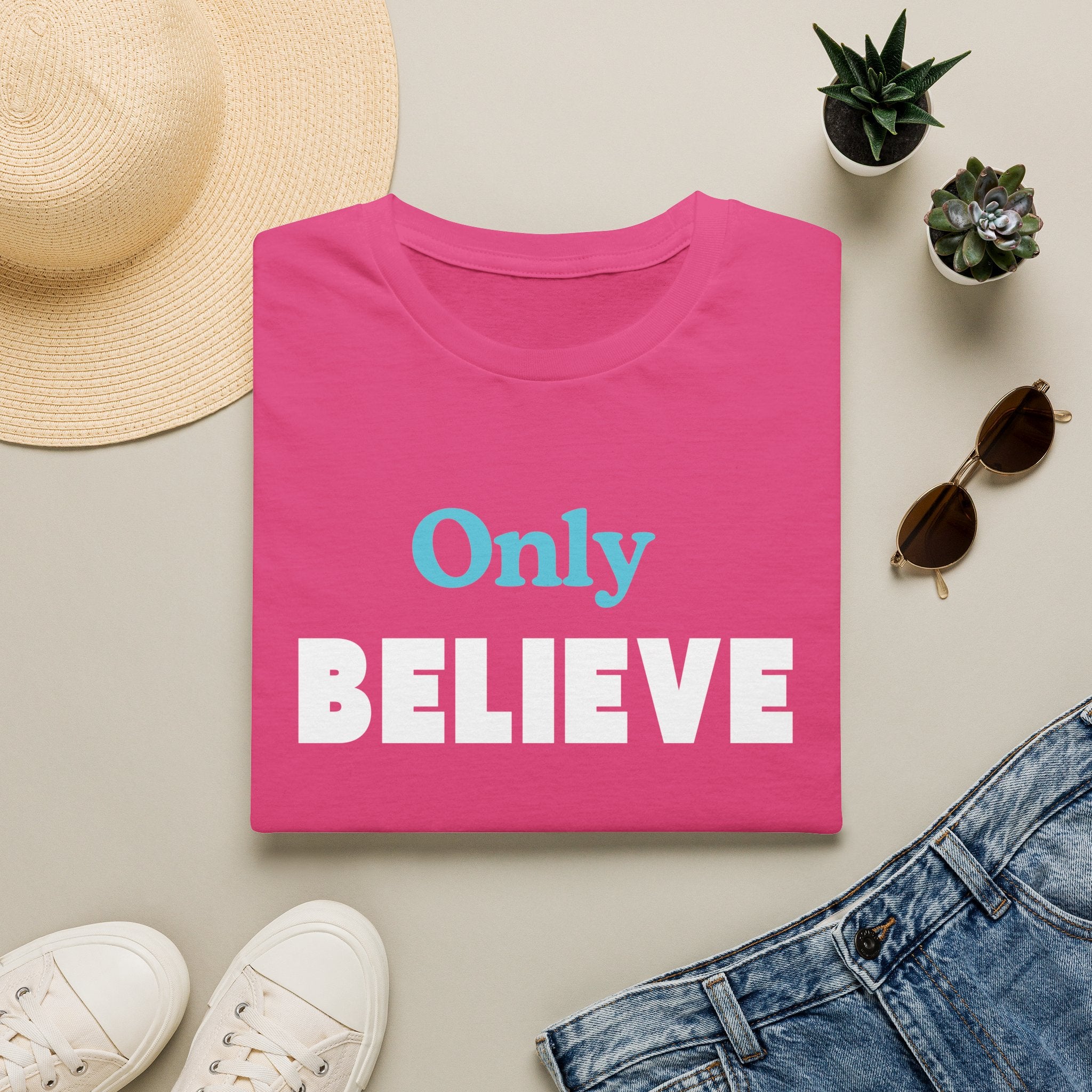Only Believe T-Shirt