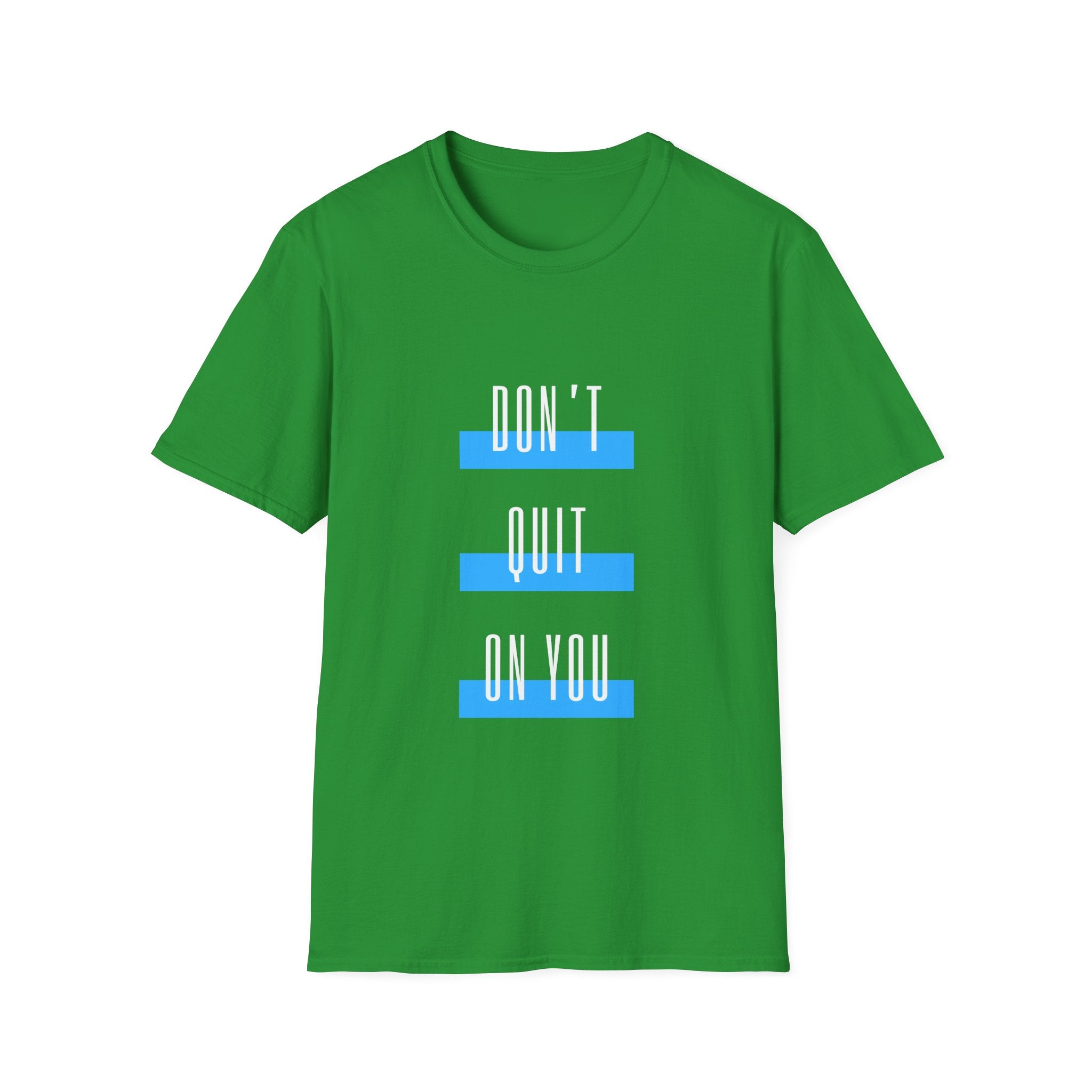 Don't Quit On You T-Shirt