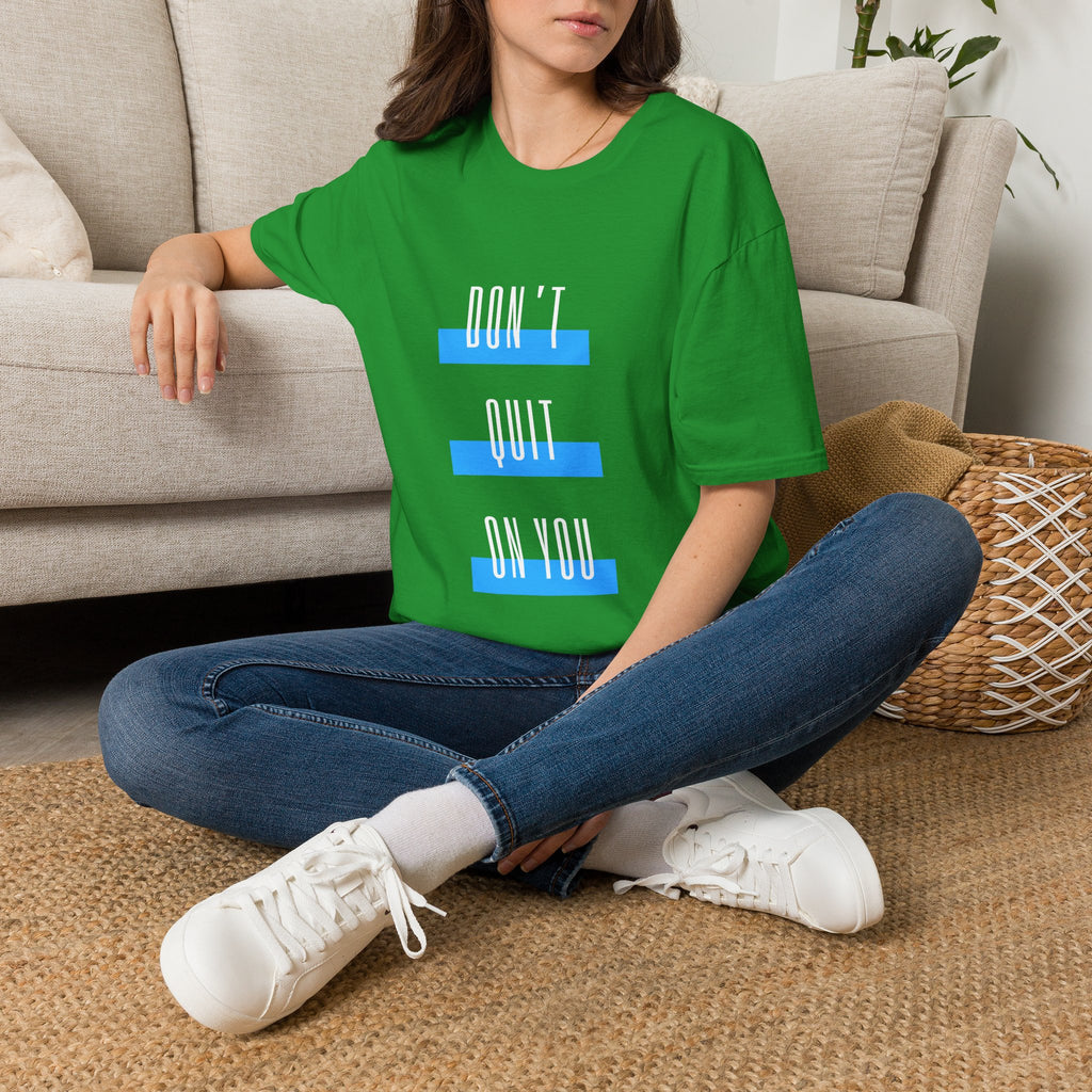 Don't Quit On You T-Shirt