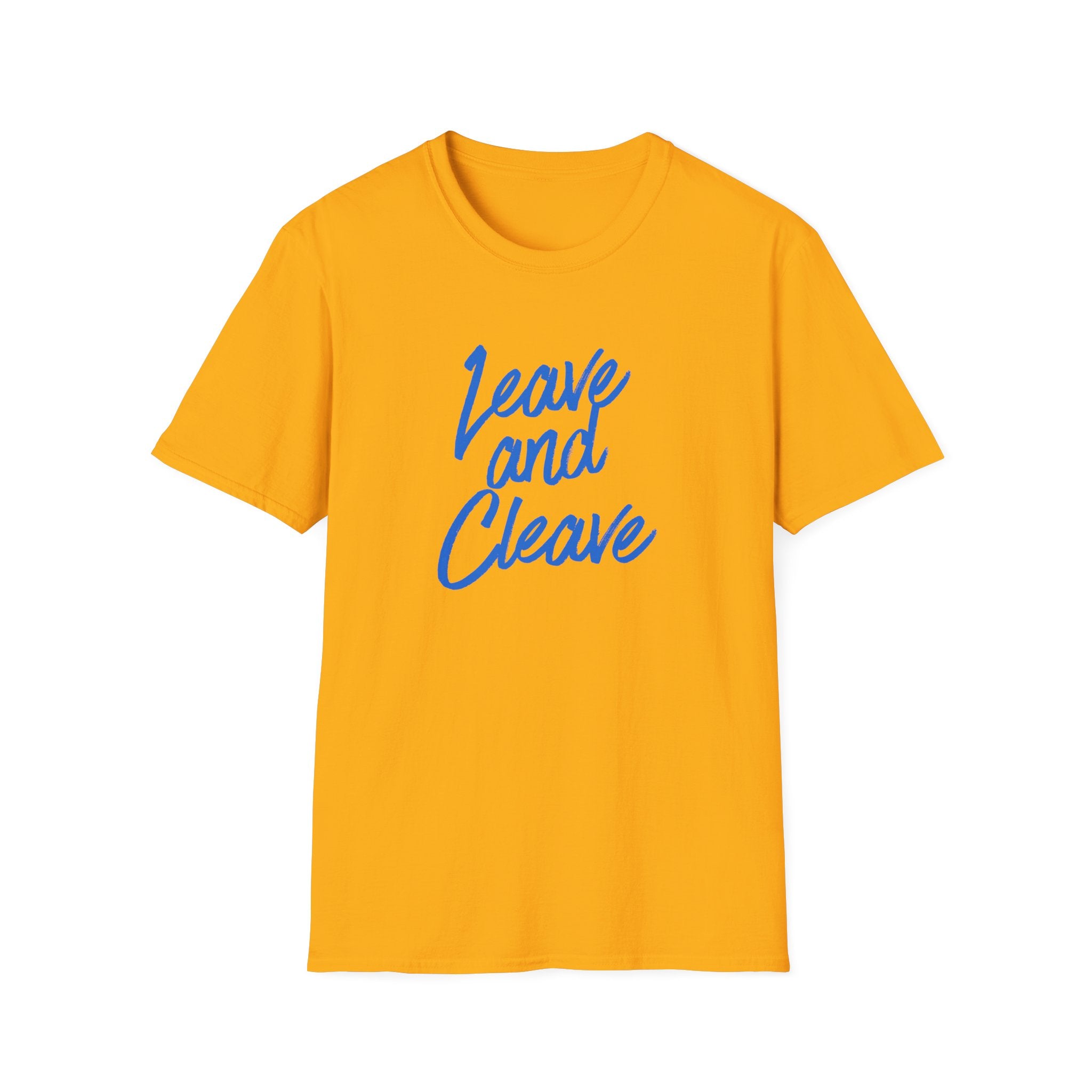 Leave & Cleave T-Shirt