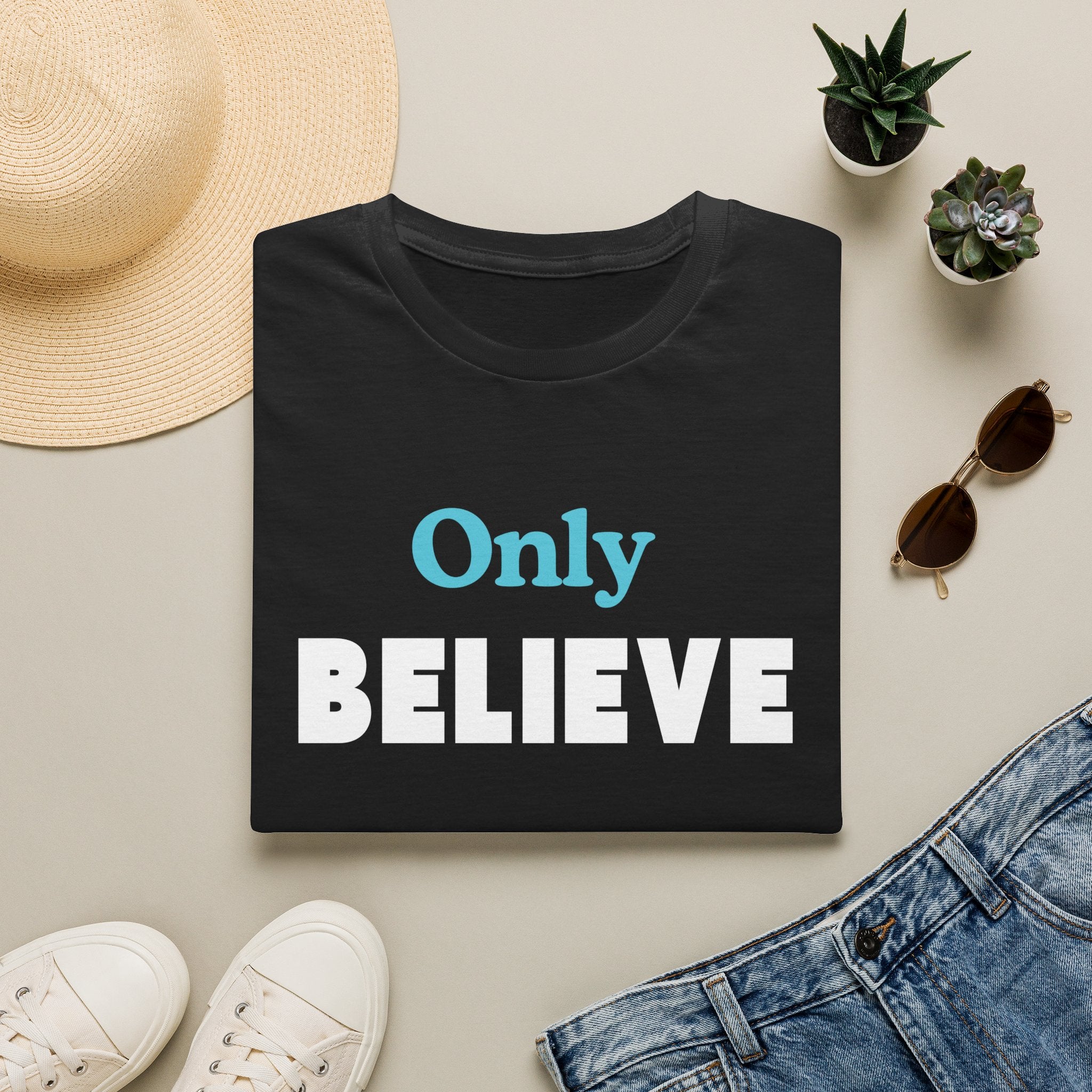 Only Believe T-Shirt